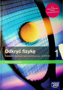 Odkryć fizykę 1 Podręcznik dla liceum i technikum Zakres podstawowy