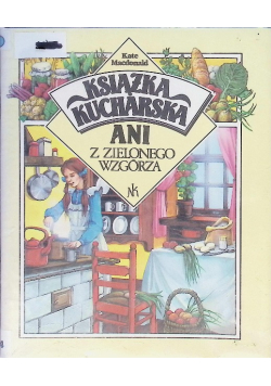 Książka kucharska Ani z Zielonego Wzgórza
