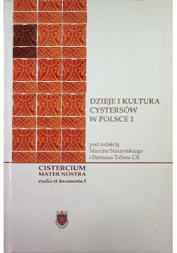 Dzieje i kultura Cystersów w Polsce Tom 1