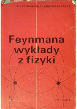 Feynmana wykłady z fizyki Tom II Część I