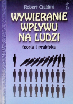 Wywieranie wpływu na ludzi teoria i praktyka