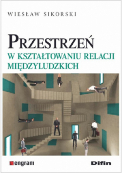 Przestrzeń w kształtowaniu relacji międzyludzkich