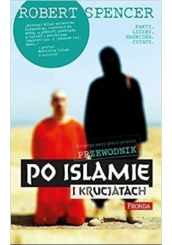 Niepoprawny politycznie przewodnik po islamie i krucjatach