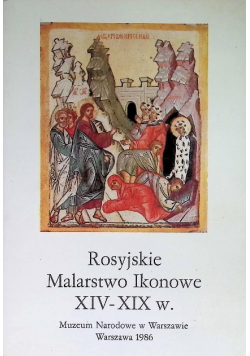 Rosyjskie Malarstwo Ikonowe XIV - XIX w.