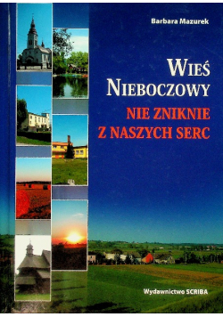 Wieś Nieboczowy nie zniknie z naszych serc