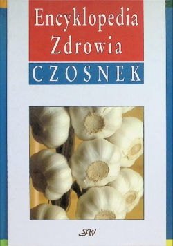 Encyklopedia zdrowia Czosnek