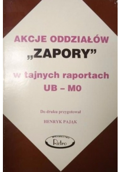 Akcje Oddziałów Zapory w tajnych raportach UB - MO
