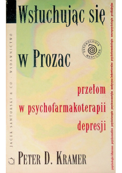 Wsłuchując się w Prozac przełom w psychofarmakoterapii depresji