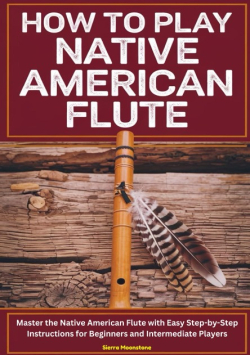 How To Play Native American Flute