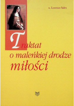Traktat o maleńkiej drodze miłości