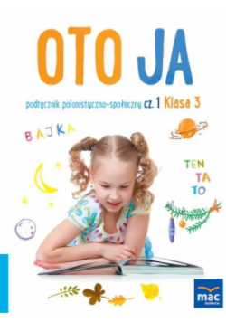 Oto ja SP 3 Podręcznik  polonistyczno-społeczny Część 1