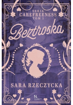 Seria Carefreeness Tom 1 Beztroska