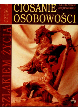 Ciosanie osobowości Część 1