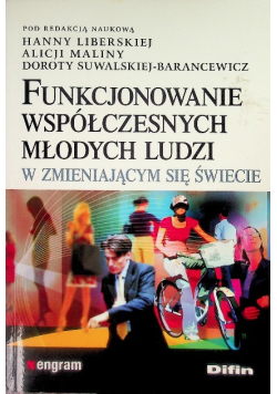 Funkcjonowanie współczesnych młodych ludzi w zmieniającym się świecie
