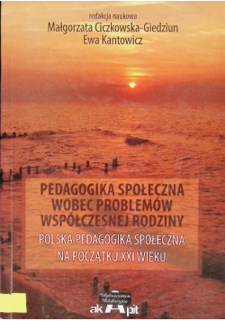 Pedagogika społeczna wobec problemów współczesnej rodziny