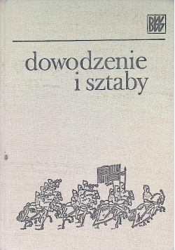 Dowodzenie i sztaby Tom I