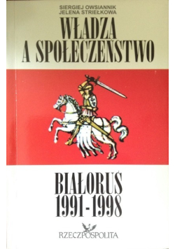 Władza a społeczeństwo. Białoruś 1991-1998