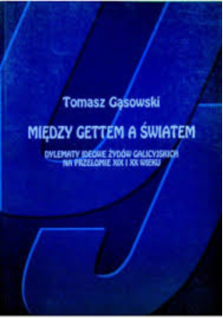 Gąsowski między gettem a światem