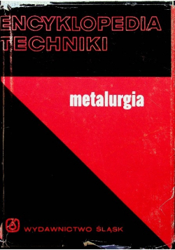 Encyklopedia techniki Metalurgia