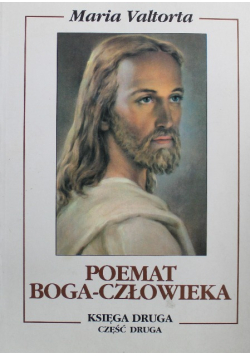 Poemat Boga człowieka Księga druga Część druga