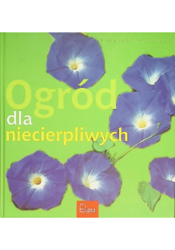Ogród dla niecierpliwych