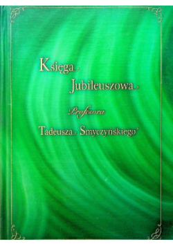 Księga Jubileuszowa profesora Tadeusza Smyczyńskiego