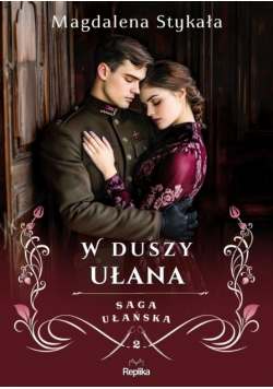 Saga ułańska. W duszy ułana
