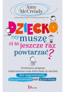 Dziecko czy muszę Ci to jeszcze raz. powtarzać?