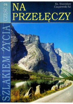 Szlakiem życia. Na przełęczy, cz. 2