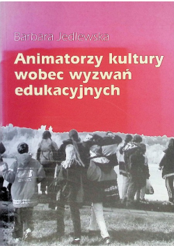 Animatorzy kultury wobec wyzwań edukacyjnych