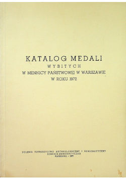 Katalog medali wybitych w Mennicy Państwowej w Warszawie w roku 1972