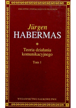 Teoria działania komunikacyjnego Tom 1