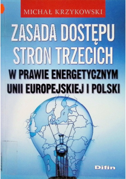 Zasada dostępu stron trzecich w prawie energetycznym Unii Europejskiej i Polski