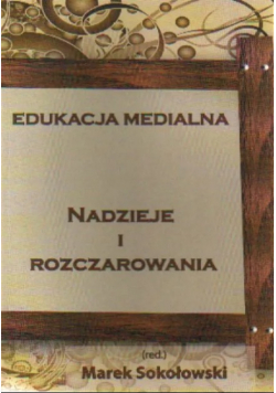 Edukacja medialna nadzieje i rozczarowania