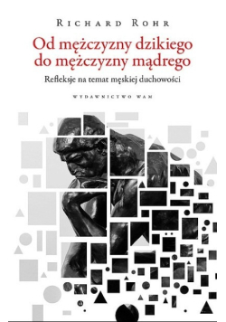 Od mężczyzny dzikiego do mężczyzny mądrego