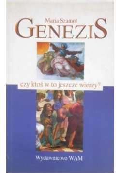 Genezis czy ktoś w to jeszcze wierzy?