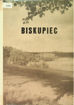Biskupiec Z dziejów miasta i powiatu