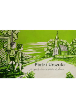 Piotr i Urszula przygody dzieci w drodze do Jezusa
