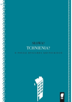 Słowa Tchnienia o poezji Ryszarda Krynickiego