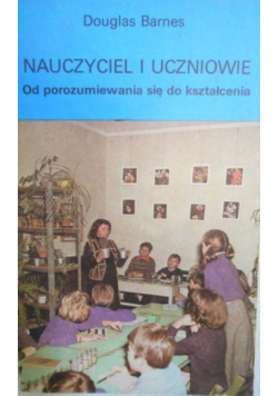 Nauczyciel i uczniowie. Od porozumiewania się do kształcenia