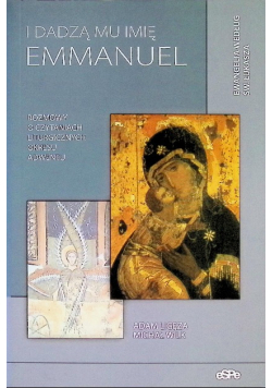 I dadzą mu imię Emmanuel Ewangelia według Św Łukasza