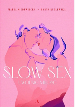 Slow sex Uwolnić miłość