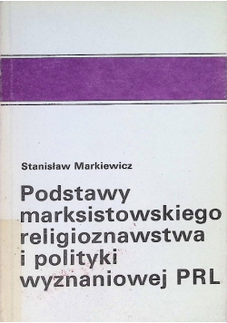 Podstawy marksistowskiego religioznawstwa i polityki wyznaniowej PRL