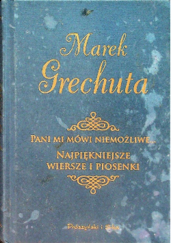 Pani mi mówi niemożliwe Najpiękniejsze wiersze i piosenki