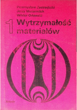Wytrzymałość materiałów Tom 1