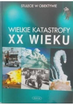 Wielkie katastrofy XX wieku