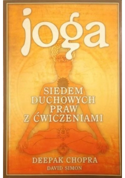 Joga Siedem duchowych praw z ćwiczeniami
