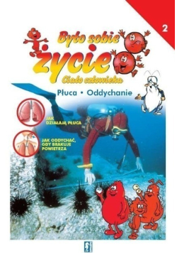 Było sobie życie Tom 2 Płuca Oddychanie