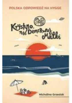 Krystyno, nie denerwuj matki
