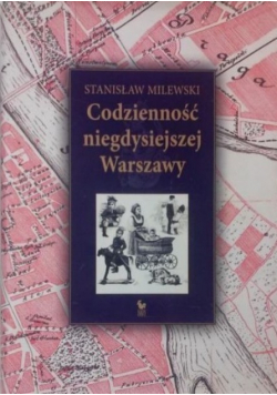 Codzienność niegdysiejszej Warszawy